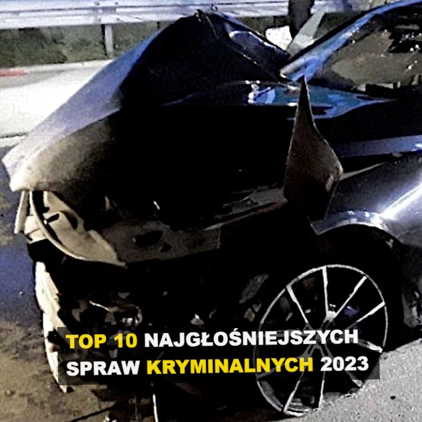 TOP 10 najgłośniejszych spraw kryminalnych w 2023 roku episode artwork