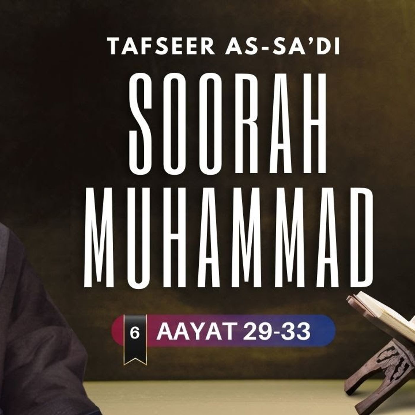 #6 Soorah Muhammad / Aayat 29-33 / Abu Mussab Wajdi Akkari