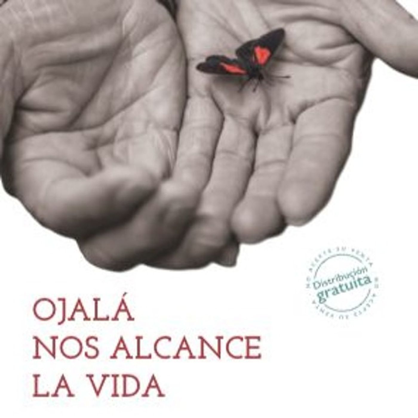 Ojalá nos alcance la vida