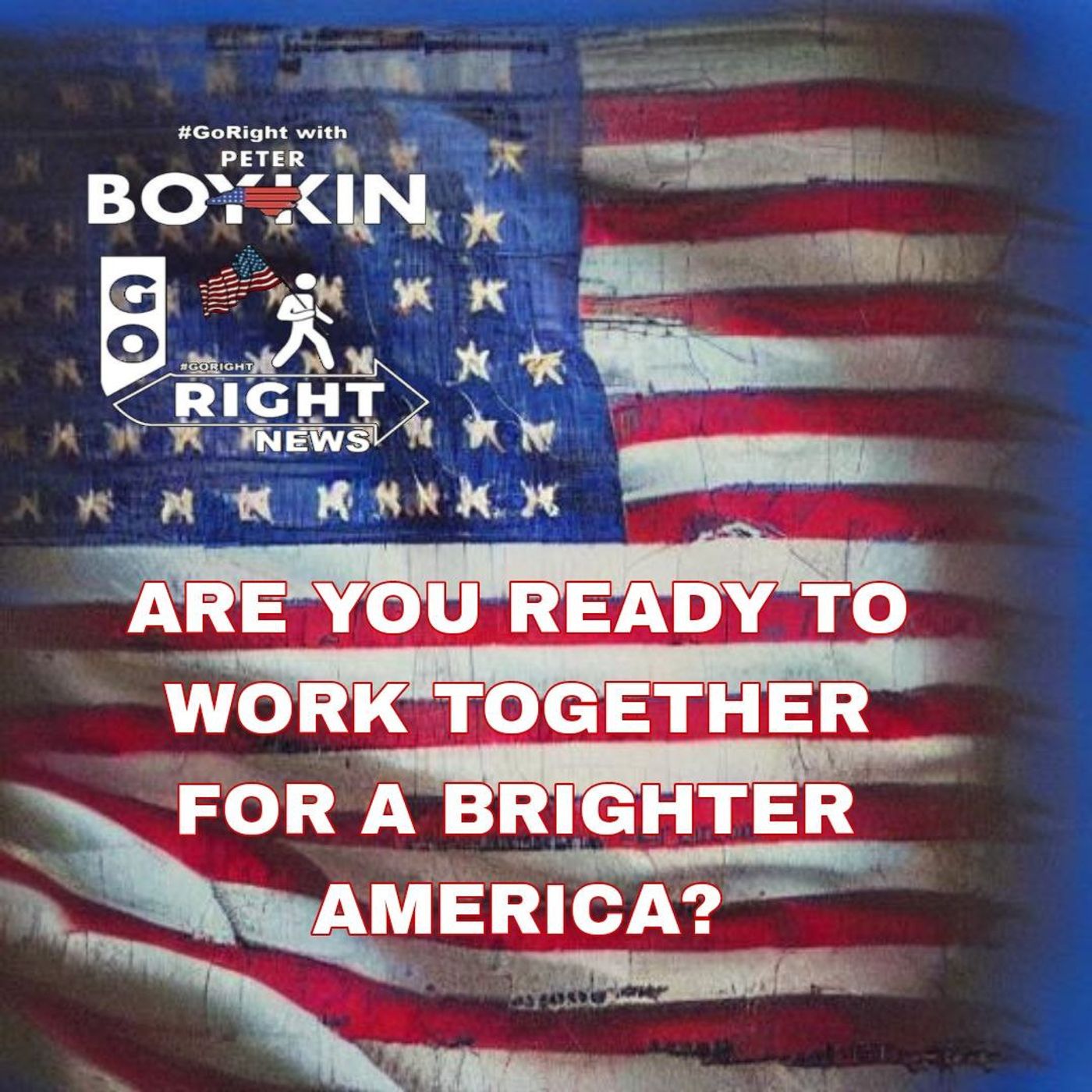 Go Right with Peter Boykin GoRightNews.com