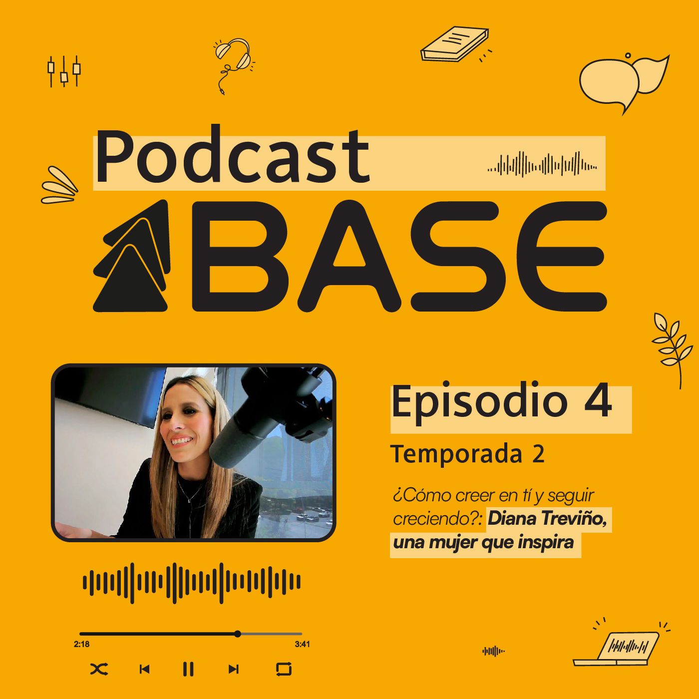 T2 E4: ¿Cómo creer en ti y seguir creciendo? Diana Treviño, una mujer que inspira