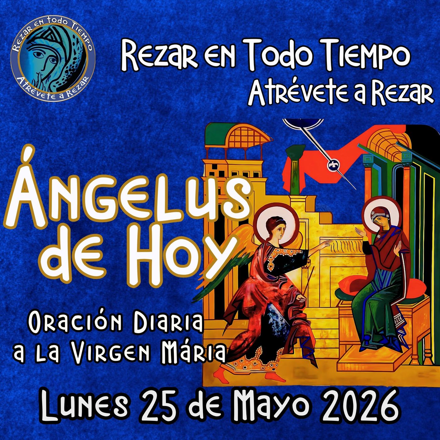 Oración del Angelus del día de hoy, Lunes 25 de Mayo 2026, Oración a la virgen María 🌹 episode artwork