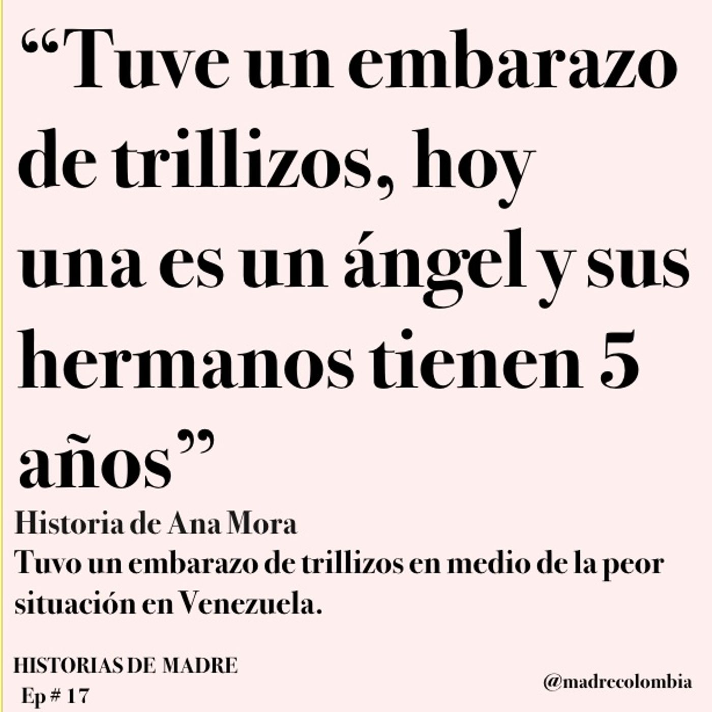 Ep. 17 Historia de Ana Mora, mamá de trillizos.