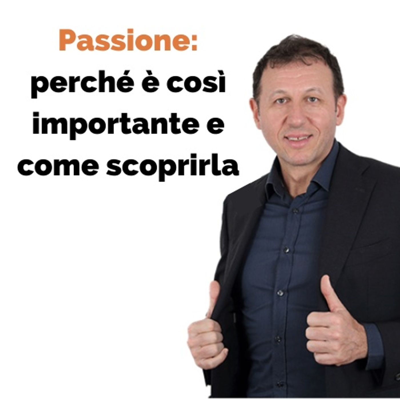 Passione: perché è così importante e come scoprirla episode artwork