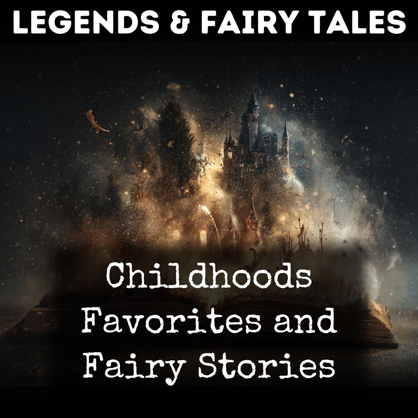 Childhoods Favorites and Fairy Stories