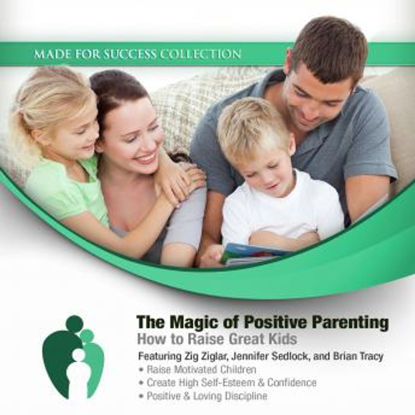 The Magic of Positive Parenting: How to Raise Great Kids by Made For Success episode artwork