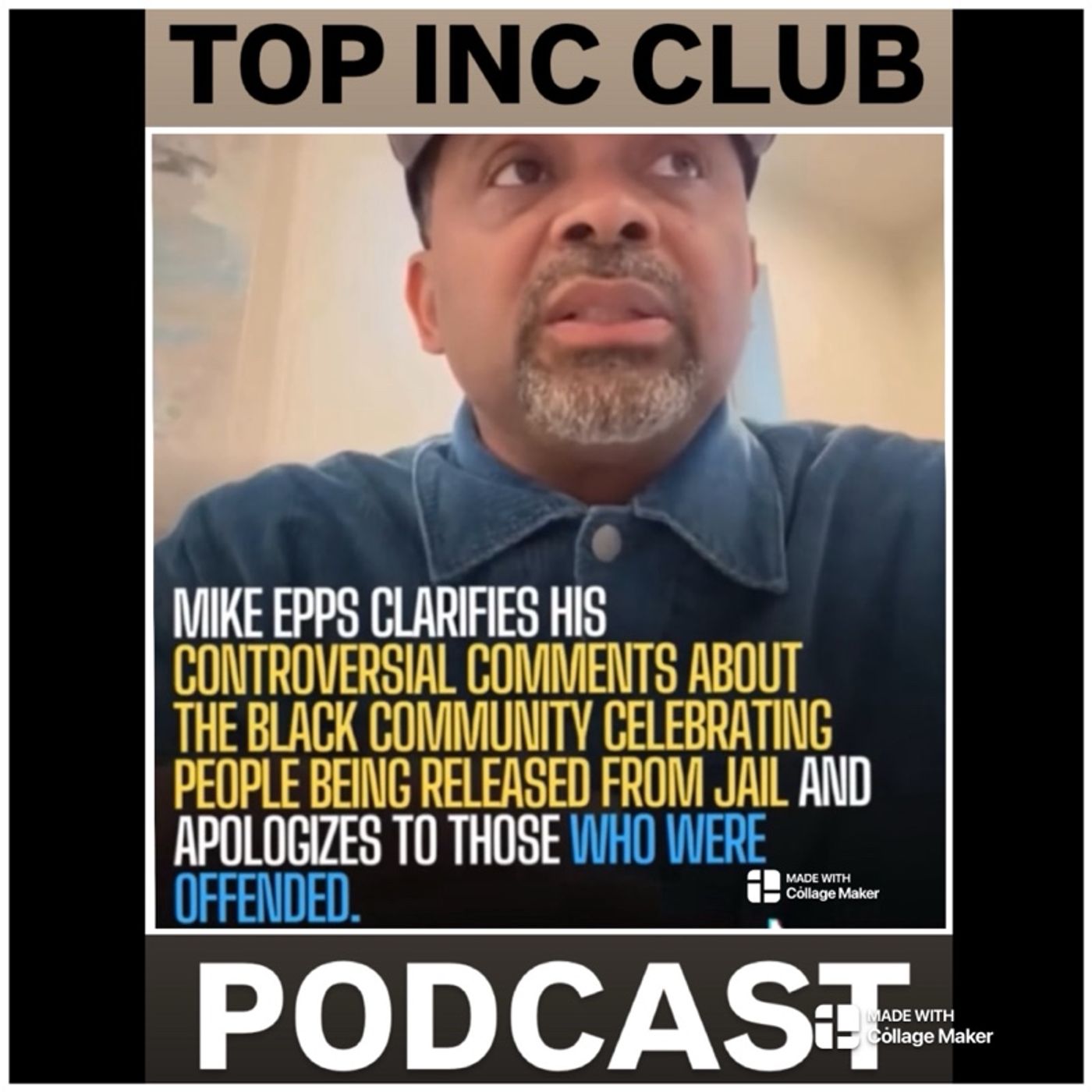 Episode 488 - “TOP INC.”Club™️”MIKE EPPS APOLOGIZED•4KT & OTF UPDATES & MORE!