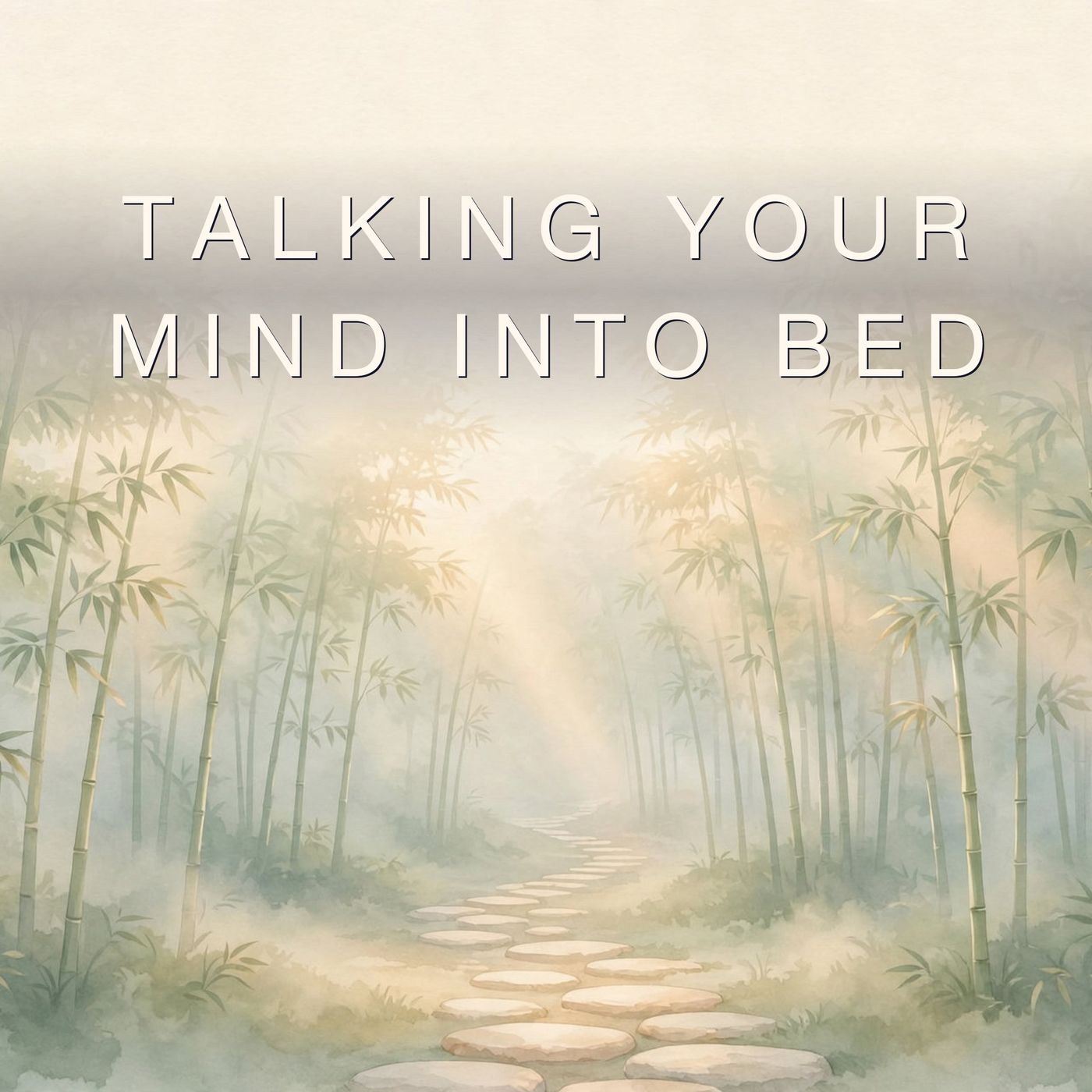 Talking Your Mind Into Bed