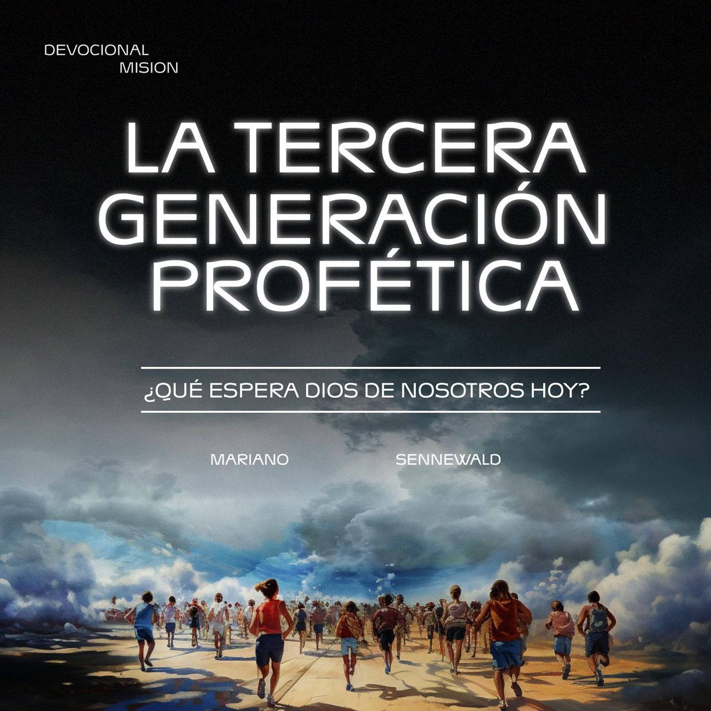 La tercera generación profética | Mariano Sennewald | MiSion
