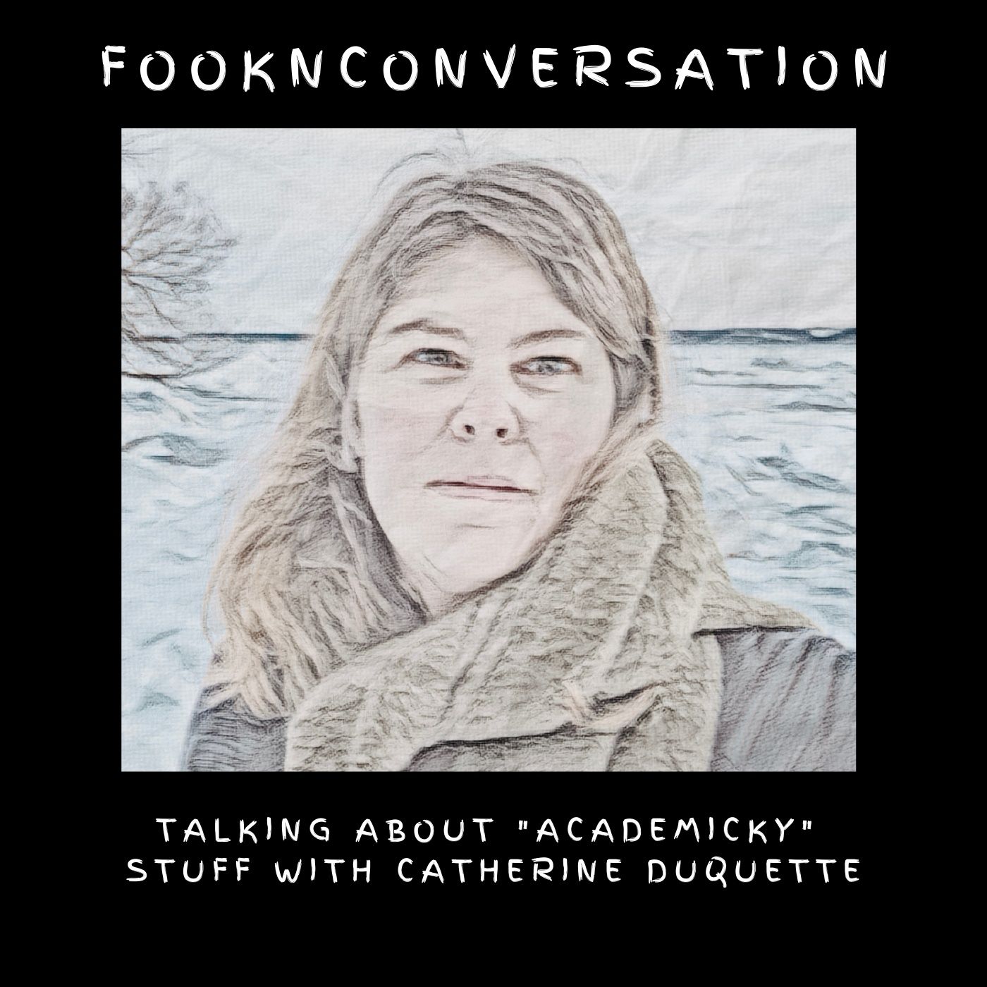 Fookn Conversation - Talking About “Academicky” Stuff