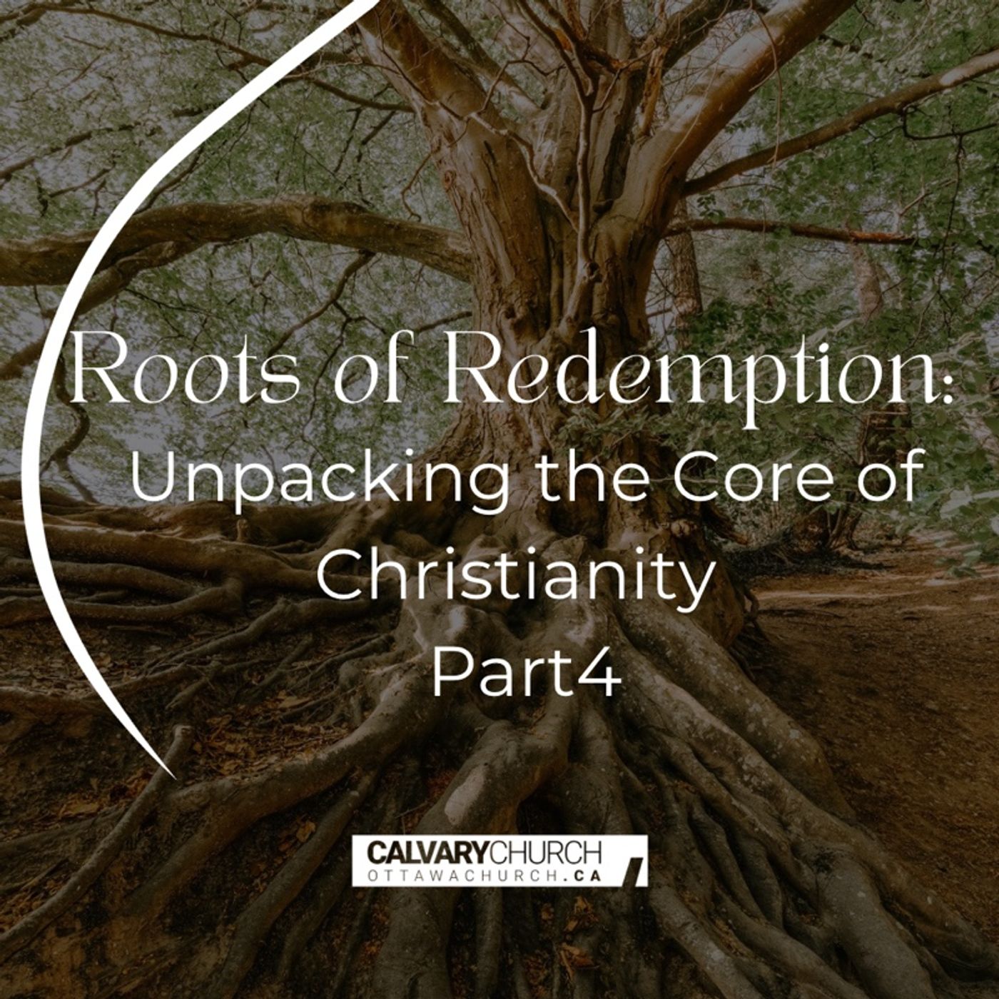 Roots of Redemption: Unpacking the Core of Christianity -Part 4.