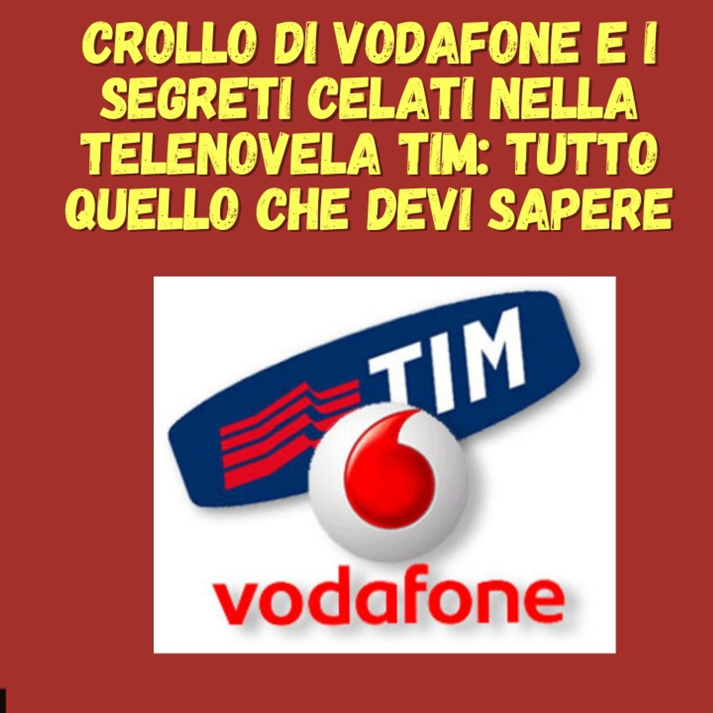 cover of episode Crollo di Vodafone e i segreti celati nella telenovela TIM: Tutto quello che devi sapere.