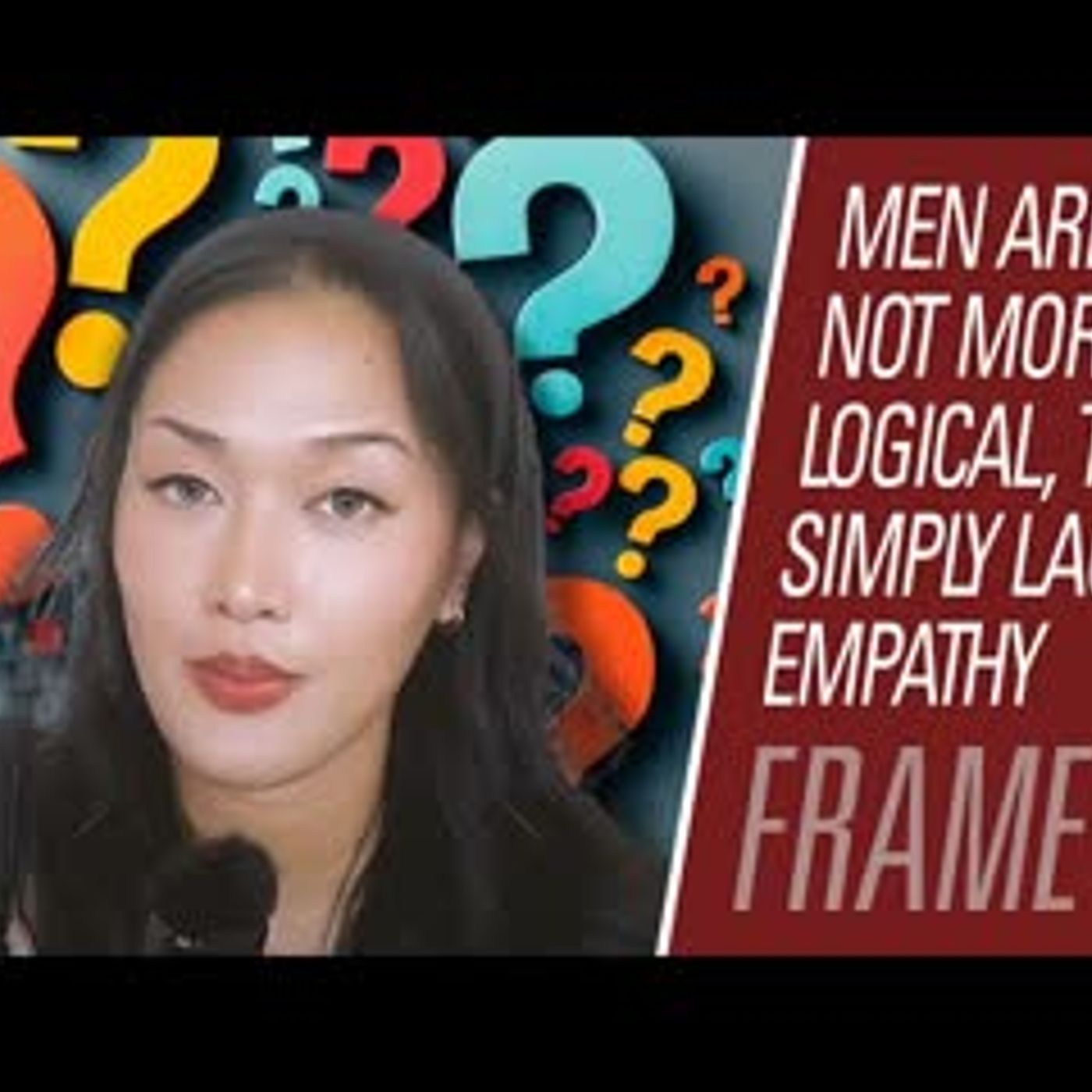 Men are not more logical, they simply lack empathy | Maintaining Frame 118 episode artwork