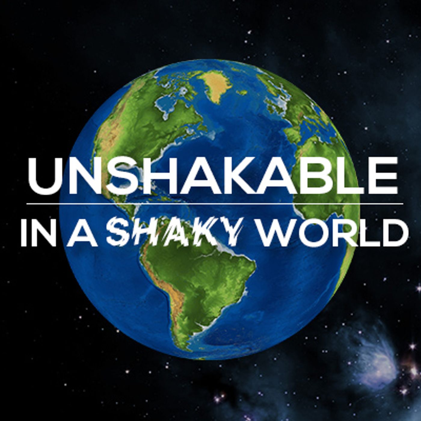 UNSHAKABLE IN A SHAKY WORLD - What to do in a Shaky World episode artwork