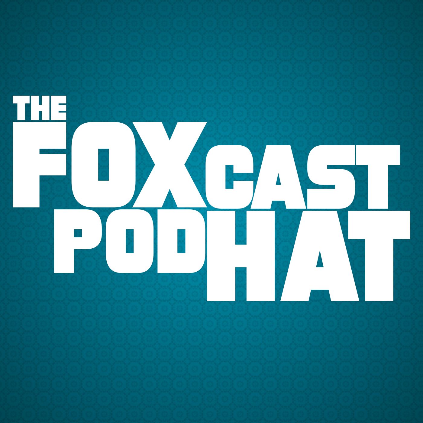 The Foxcast Podhat