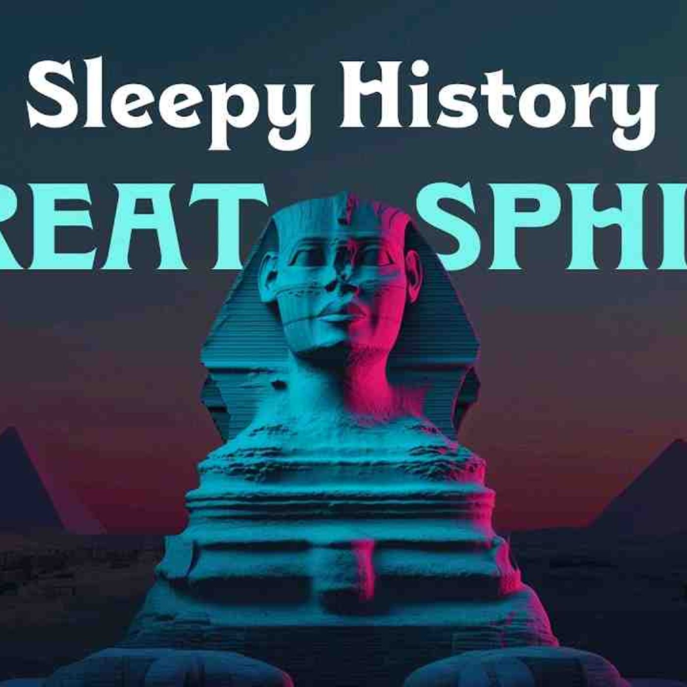 Fall asleep to history _ Are there really SECRET CHAMBERS underneath the Sphinx_(MP3_160K) episode artwork