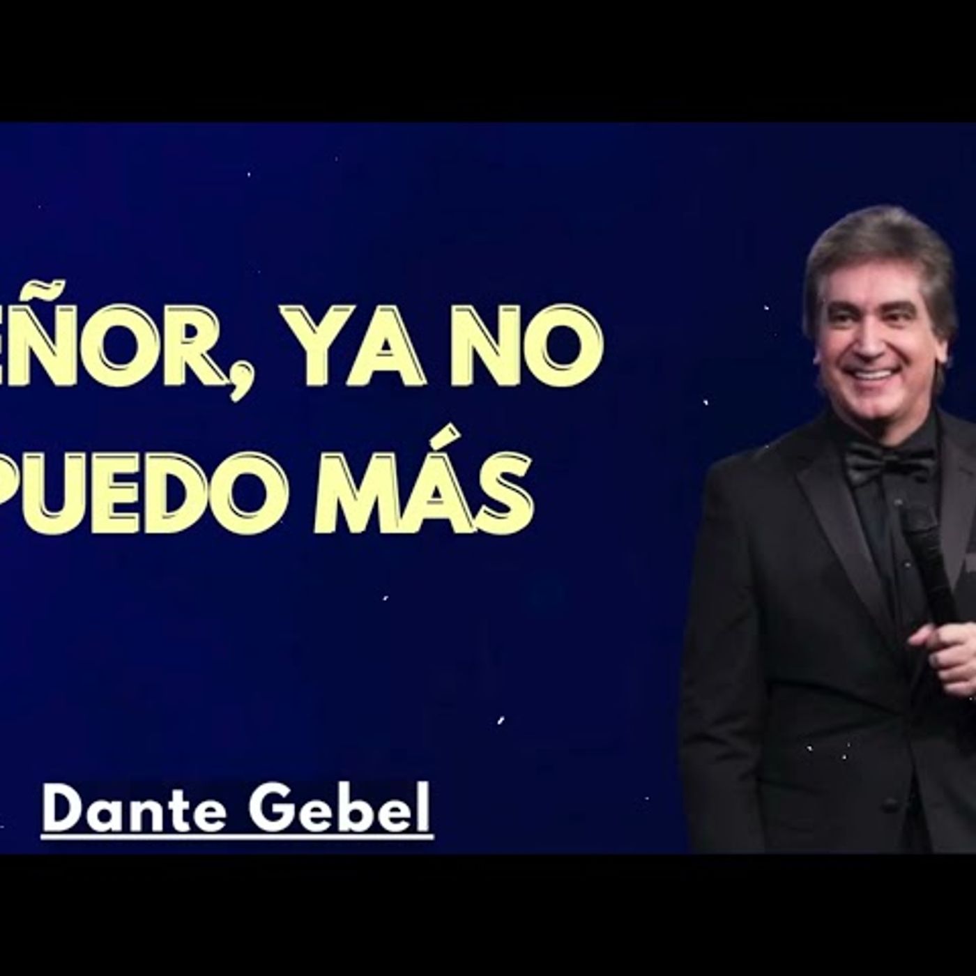 SEÑOR, YA NO PUEDO MÁS - Predicas de Dante Gebel