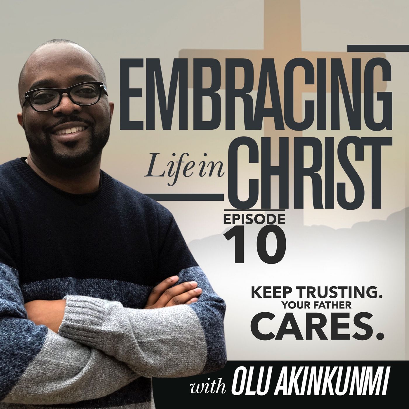 #10 Keep Trusting. Your Father Cares. episode artwork