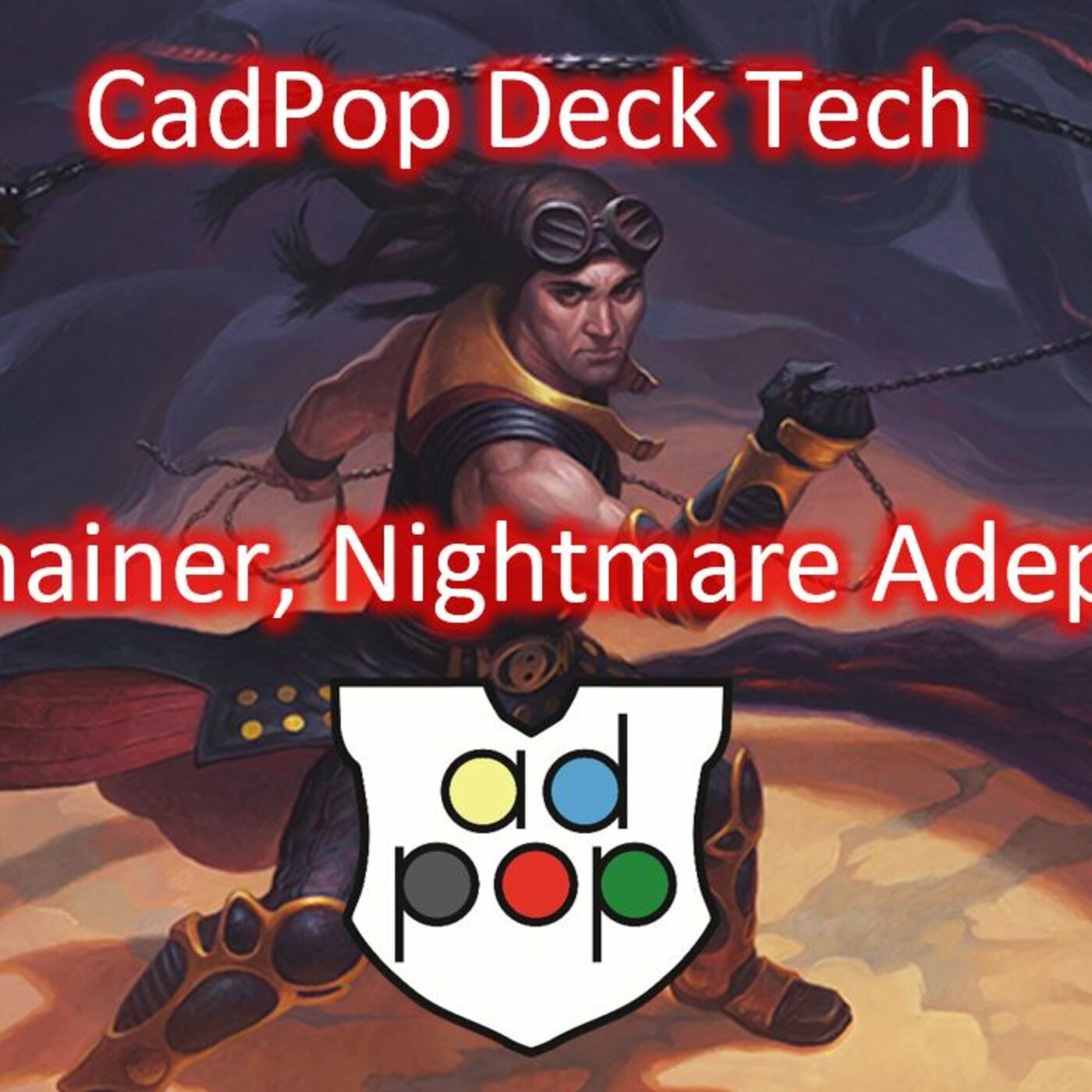 Commander ad Populum Ep 62 - Chainer, Nightmare Adept