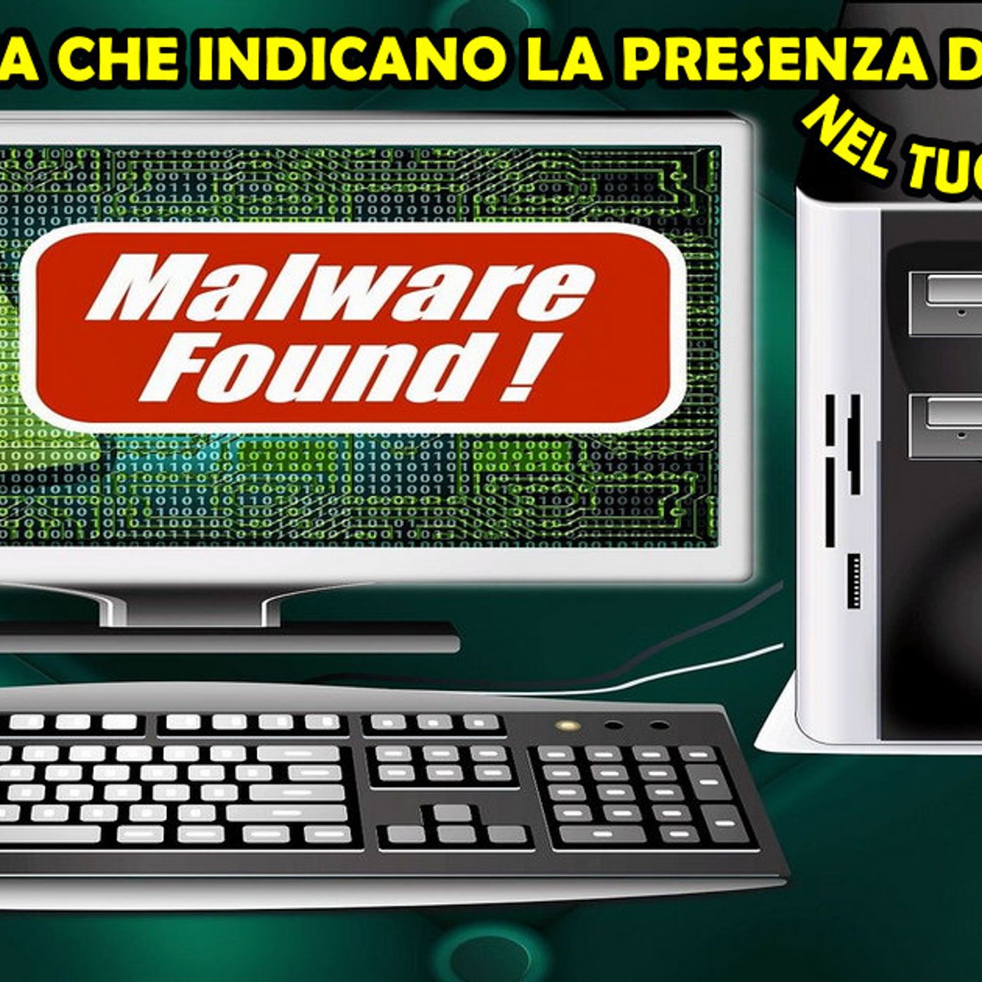 SEGNALI SPIA CHE INDICANO LA PRESENZA DI MALWARE NEL TUO COMPUTER episode artwork