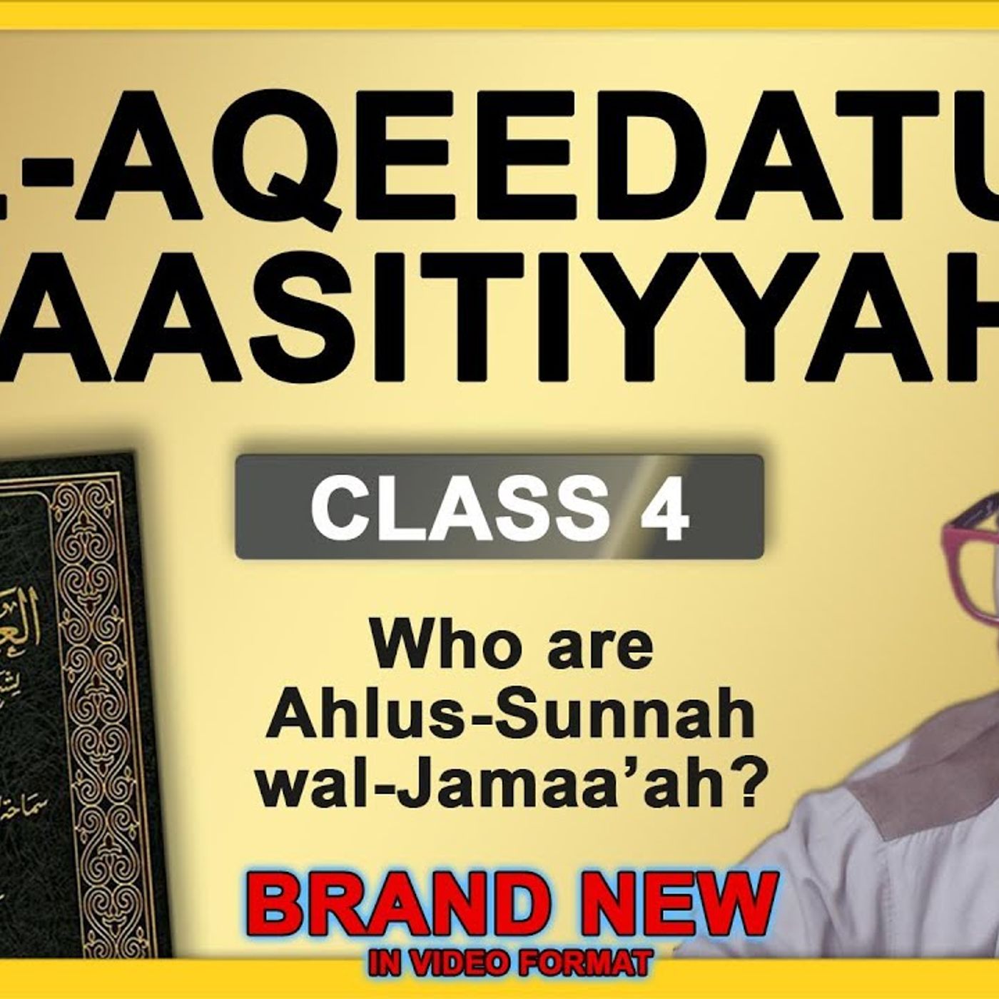4 - Al-Aqeedatul-Waasitiyyah | 4 Who are Ahlus-Sunnah wal-Jamaa'ah? | Abu Mussab Wajdi Akkari episode artwork