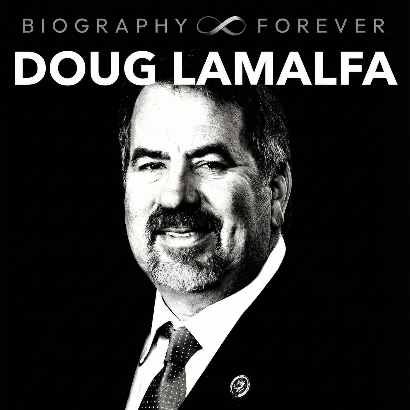 Doug LaMalfa Biography Forever podcast artwork