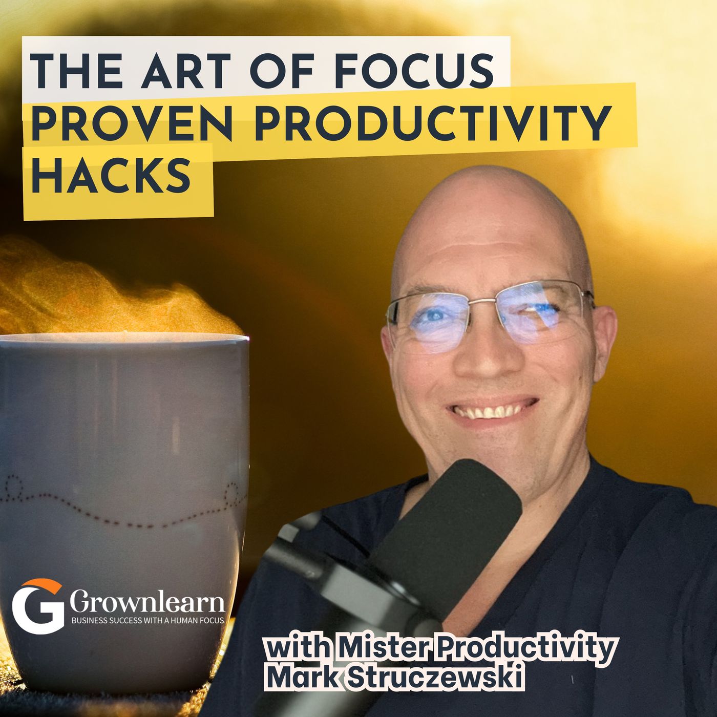 How to Conquer Overwhelm with Productivity Hacks with Mark Struczewski episode artwork