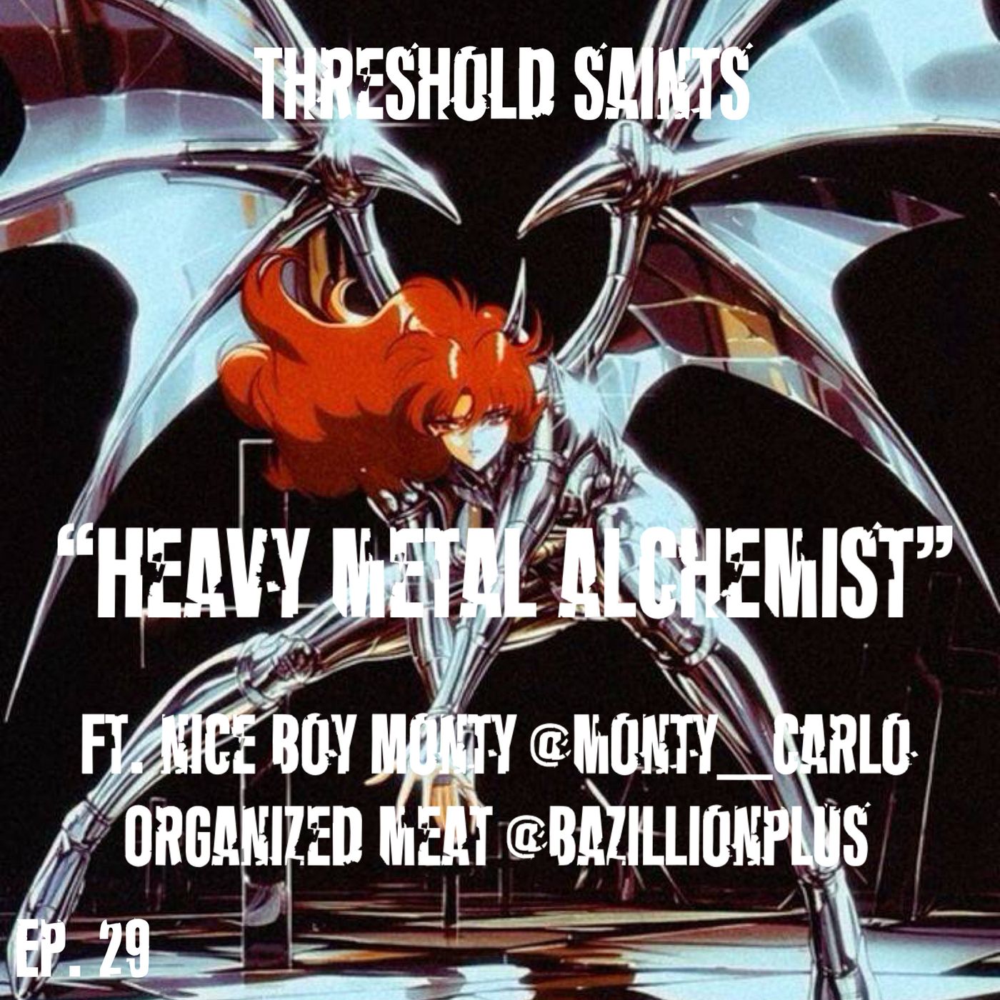 “Heavy Metal Alchemist” Ft. OrganizedMeat @Bazillionplus & Nice Boy Monty @Montgomery___Carlo Ep. 29