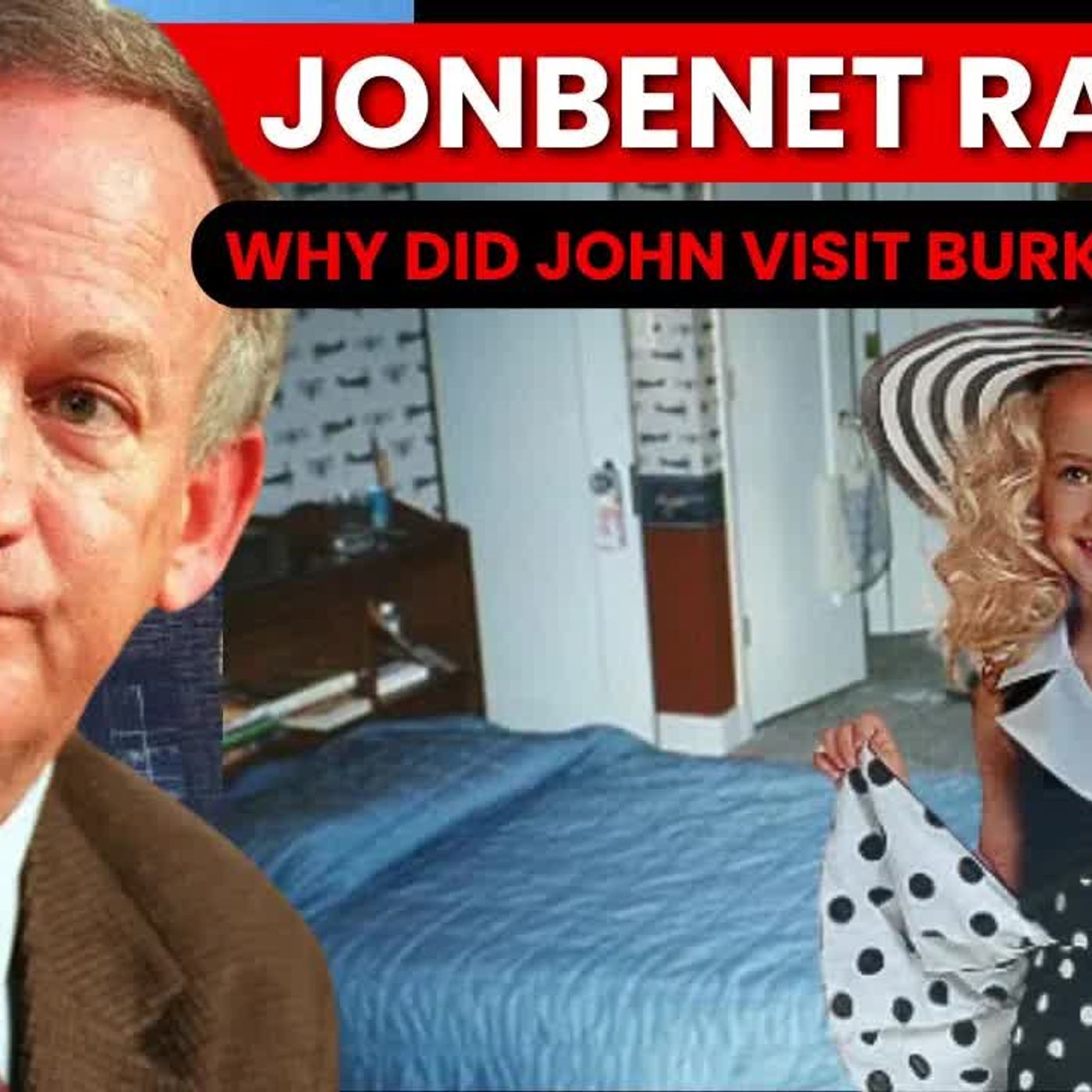 JONBENET Who Went To Check On Burke？