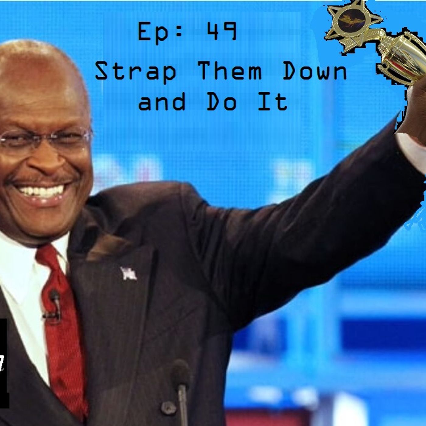 Ep 49: Strap Them Down and Do It episode artwork