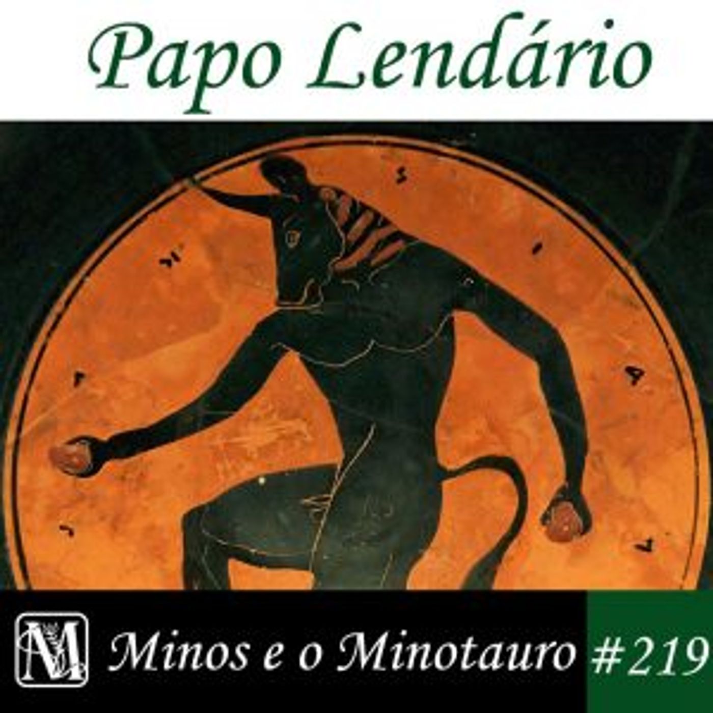 Papo Lendário #219 – Minos e o Minotauro