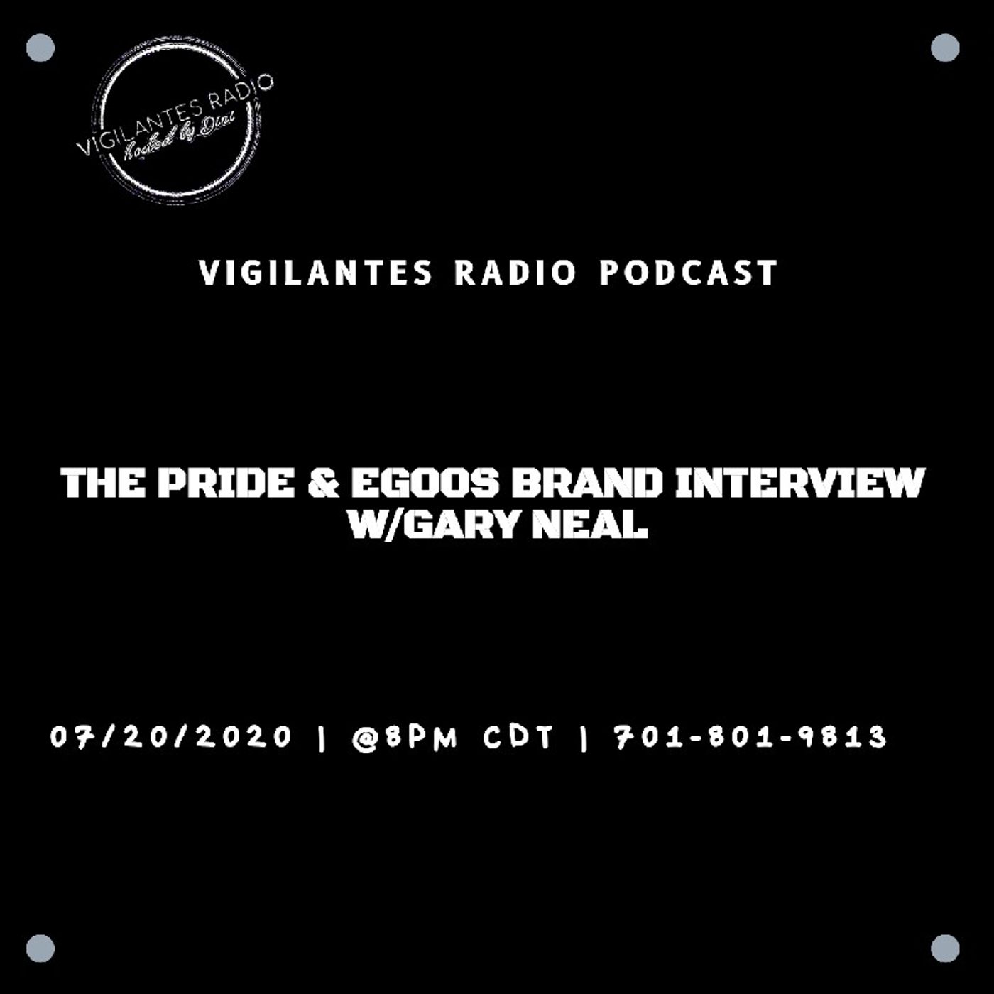 The Pride & Egoos Brand Interview w/Gary Neal. Image