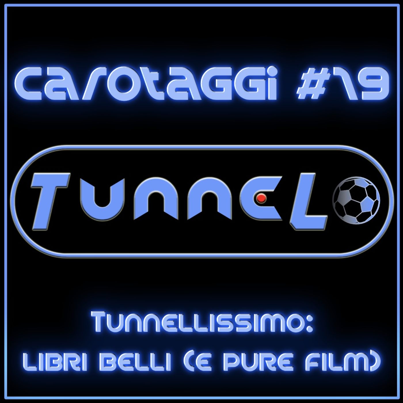 Carotaggi #19 - Tunnellissimo: Libri belli (e pure film) episode artwork