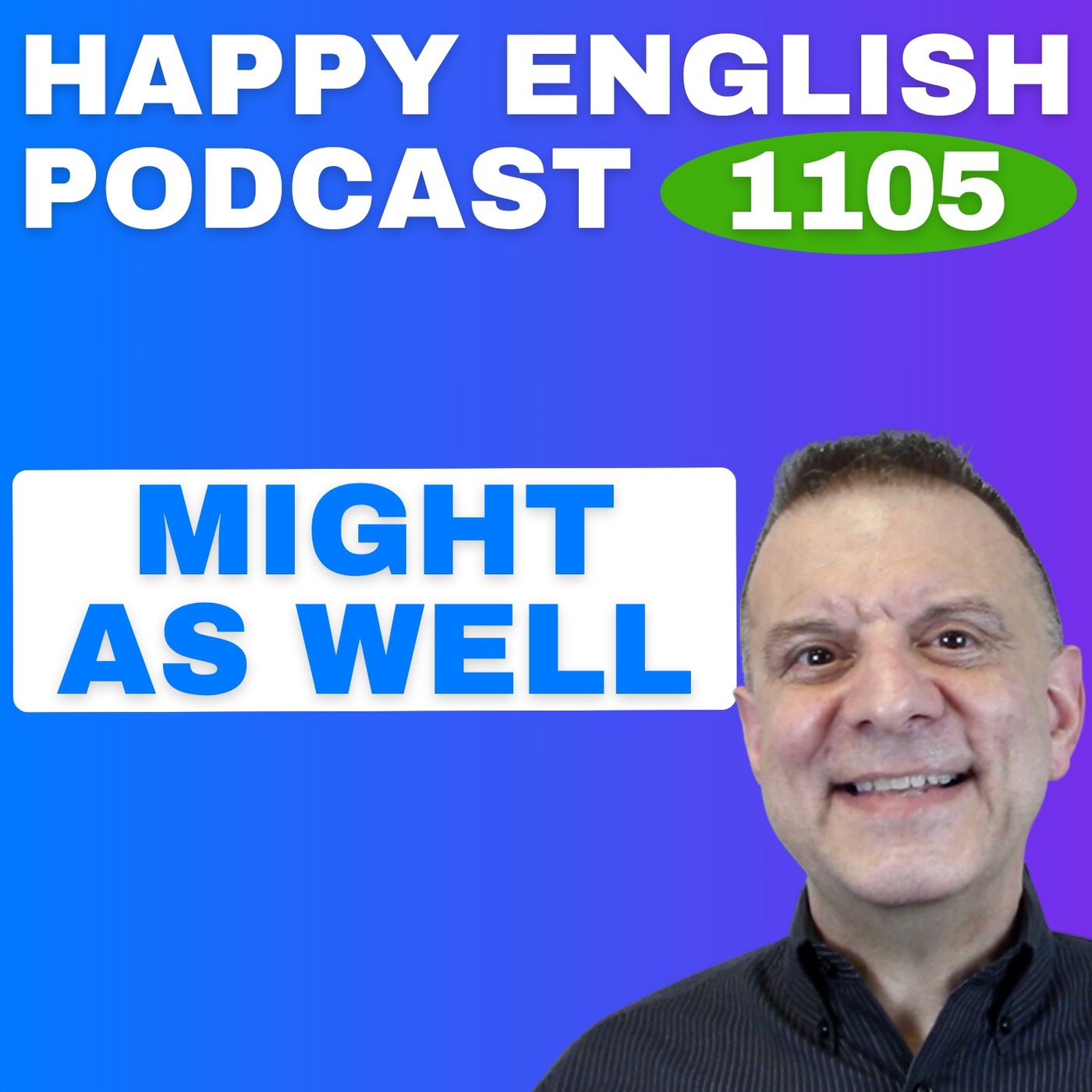 1105 - How to Use “Might As Well” Naturally