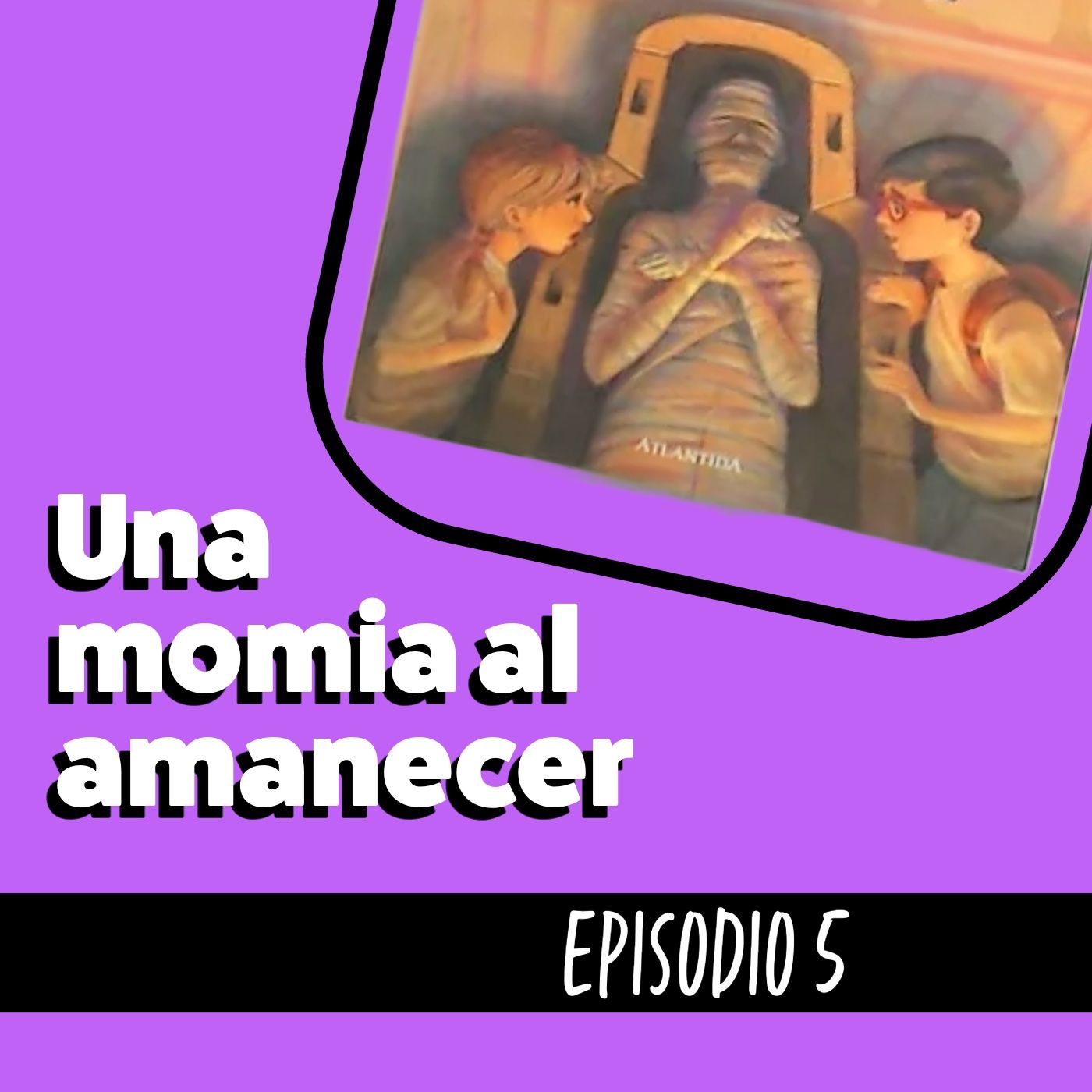 Cuento infantil Una momia al amanecer Temporada 20 Episodio 5