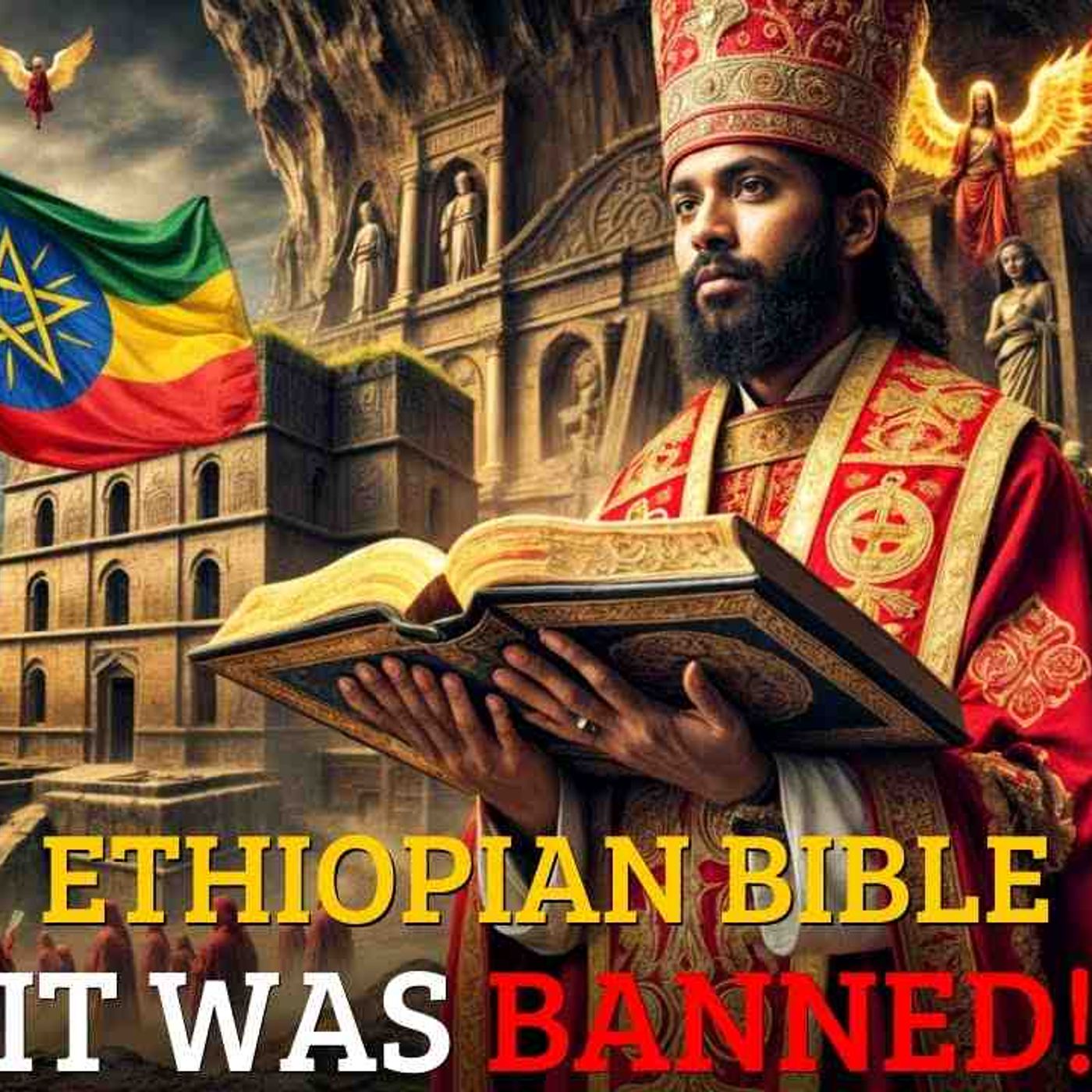 YOU NEED TO SEE THIS__ Why the Ethiopian Bible Was Banned