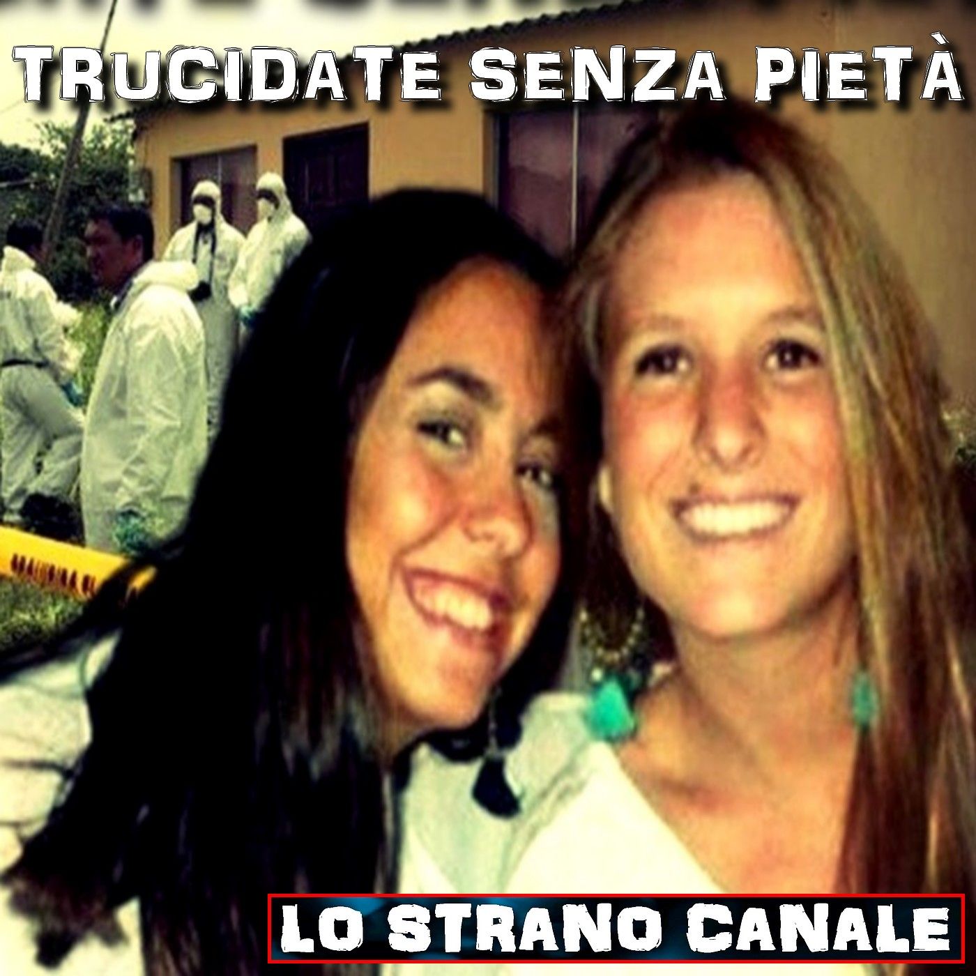 cover of episode TRUCIDATE SENZA PIETÀ - Marina Menegazzo e Maria Jose Coni (Lo Strano Canale Podcast)