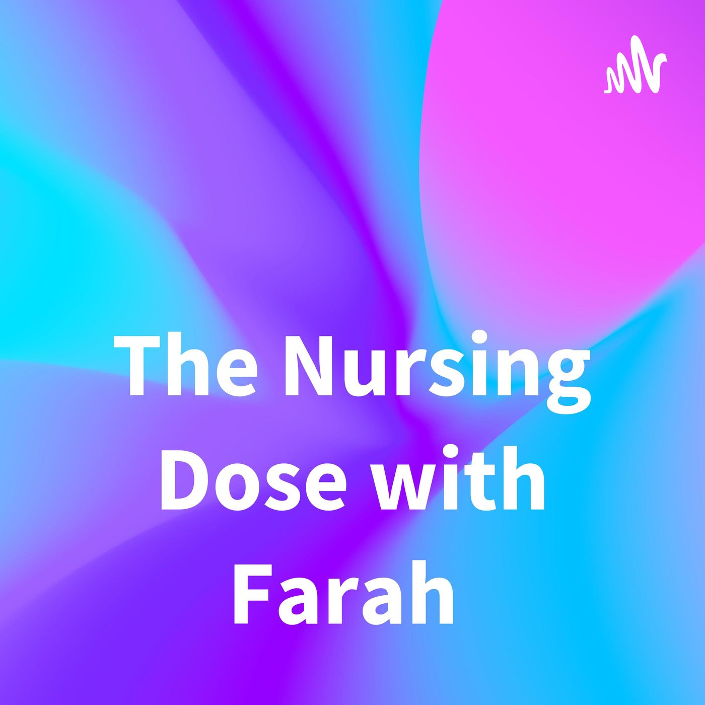 The Nursing Dose with Farah