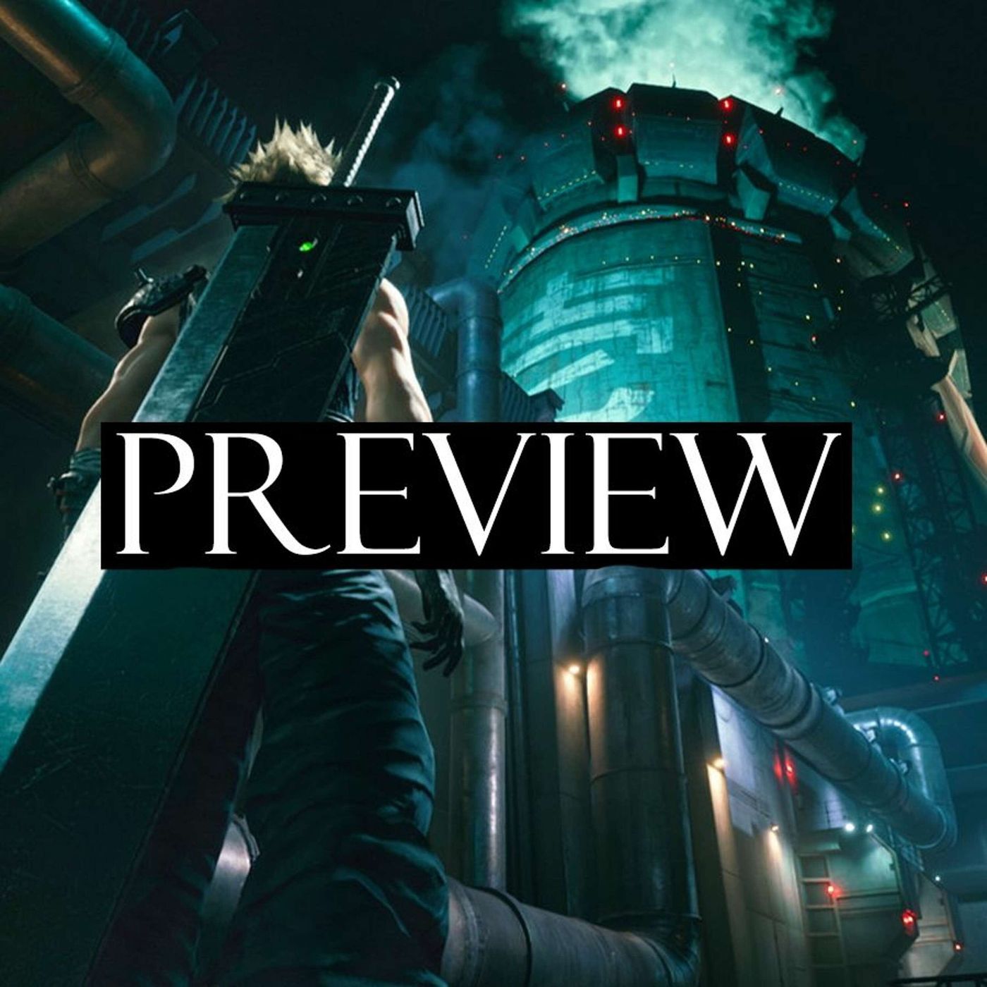 Preview: 235 - Final Fantasy VII Remake Demo
