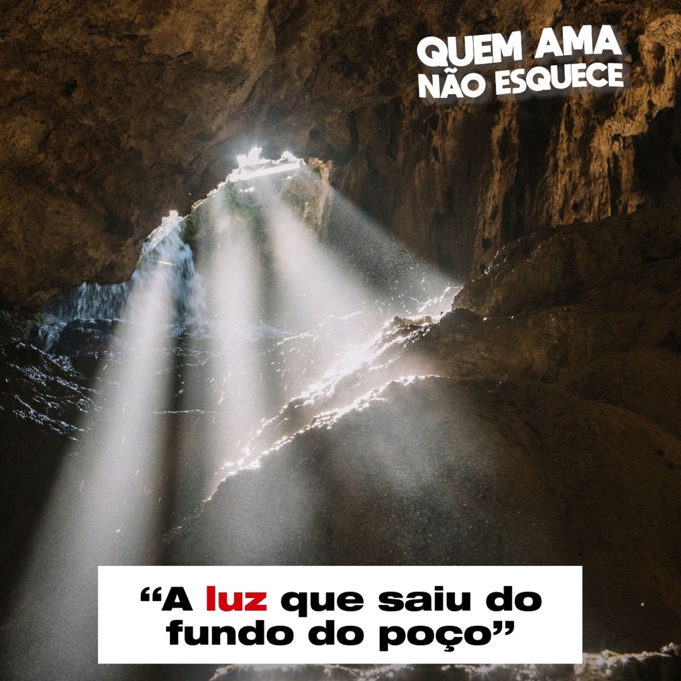 A LUZ QUE SAIU DO FUNDO DO POÇO - HISTÓRIA DO SIDNEI | QUEM AMA NÃO ESQUECE 19/08/25
