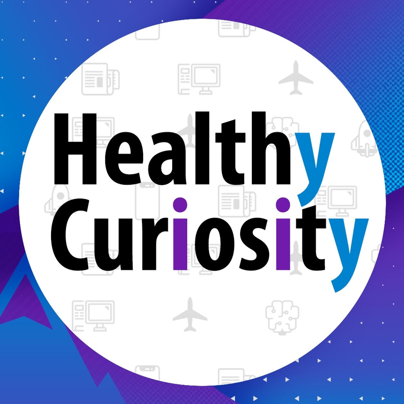 Healthy Curiosity