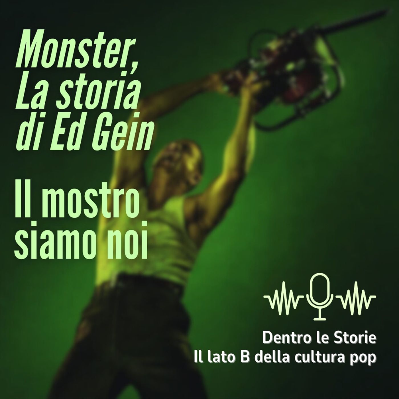 Monster, La storia di Ed Gein: il mostro siamo noi