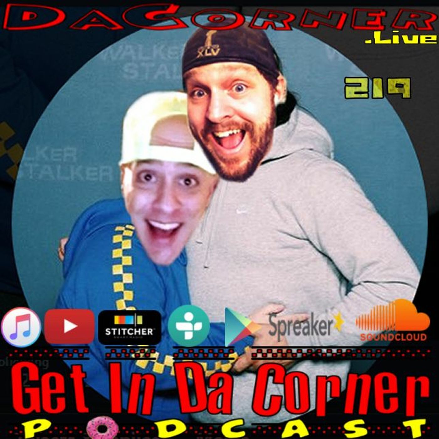 iHeart your fuggin faces - Get In Da Corner podcast 219 episode artwork