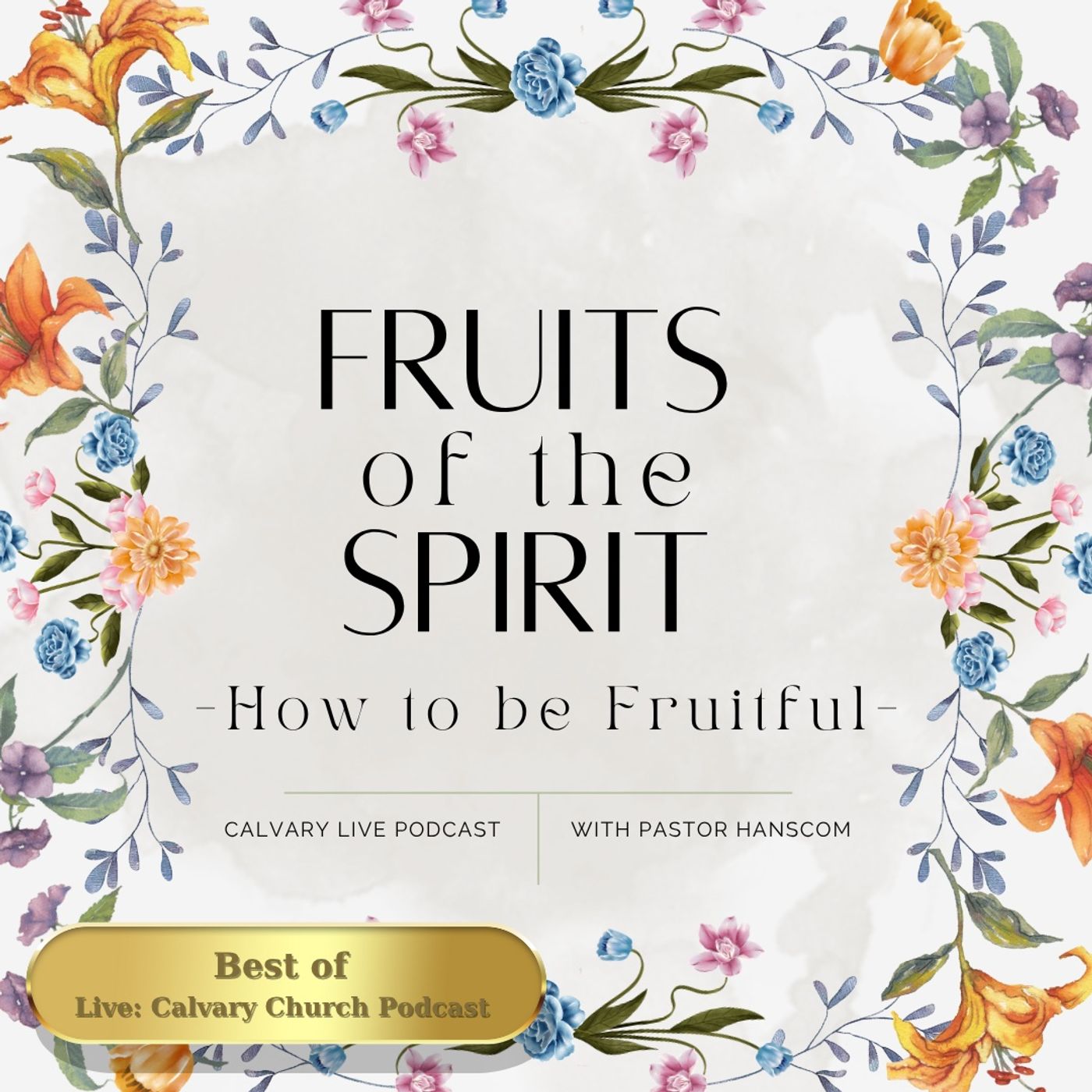 Best of: Fruit Of The Spirit: How to be more fruitful.