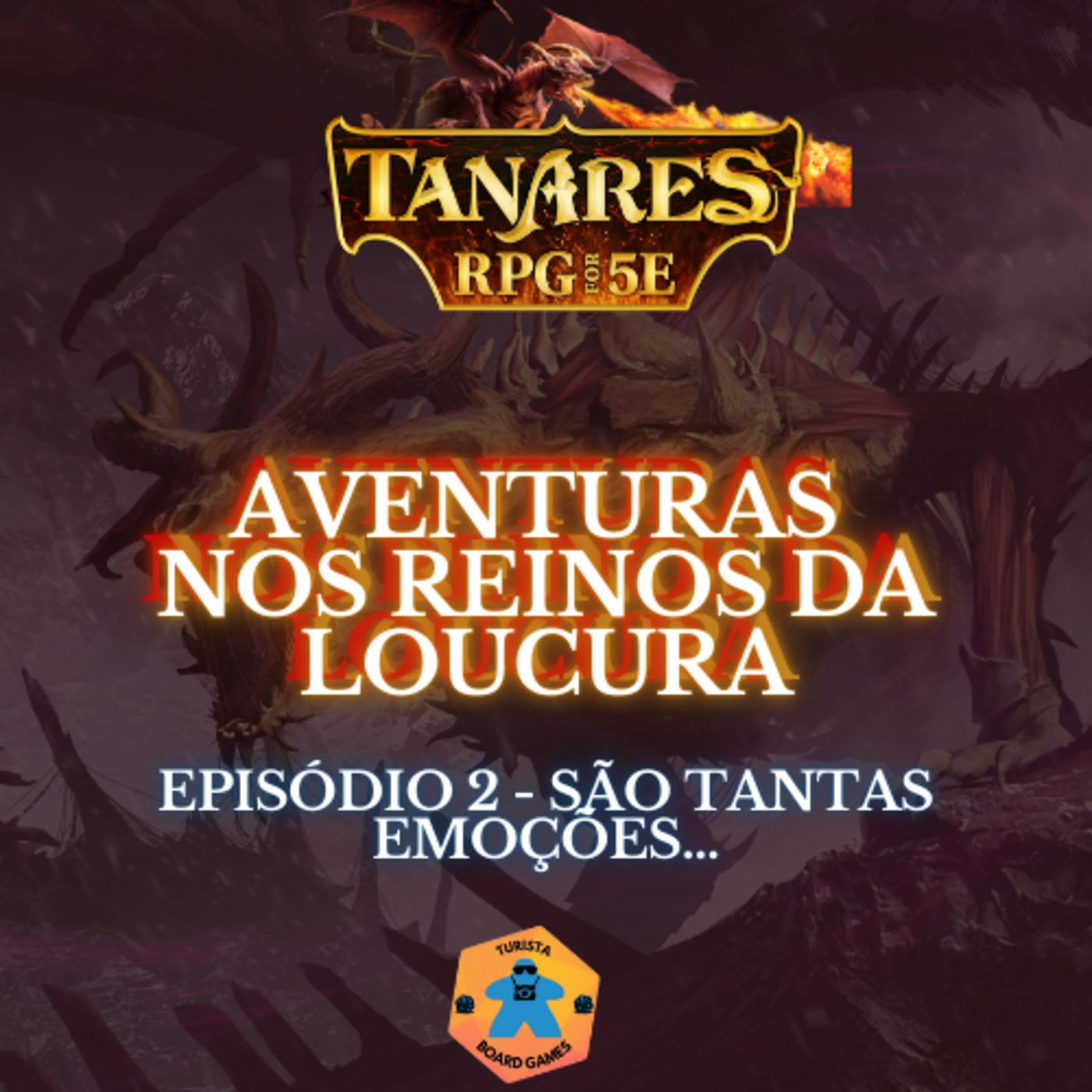 EP 02 - Aventuras nos Reinos da Loucura - São Tantas Emoções... | Tanares RPG #02 episode artwork