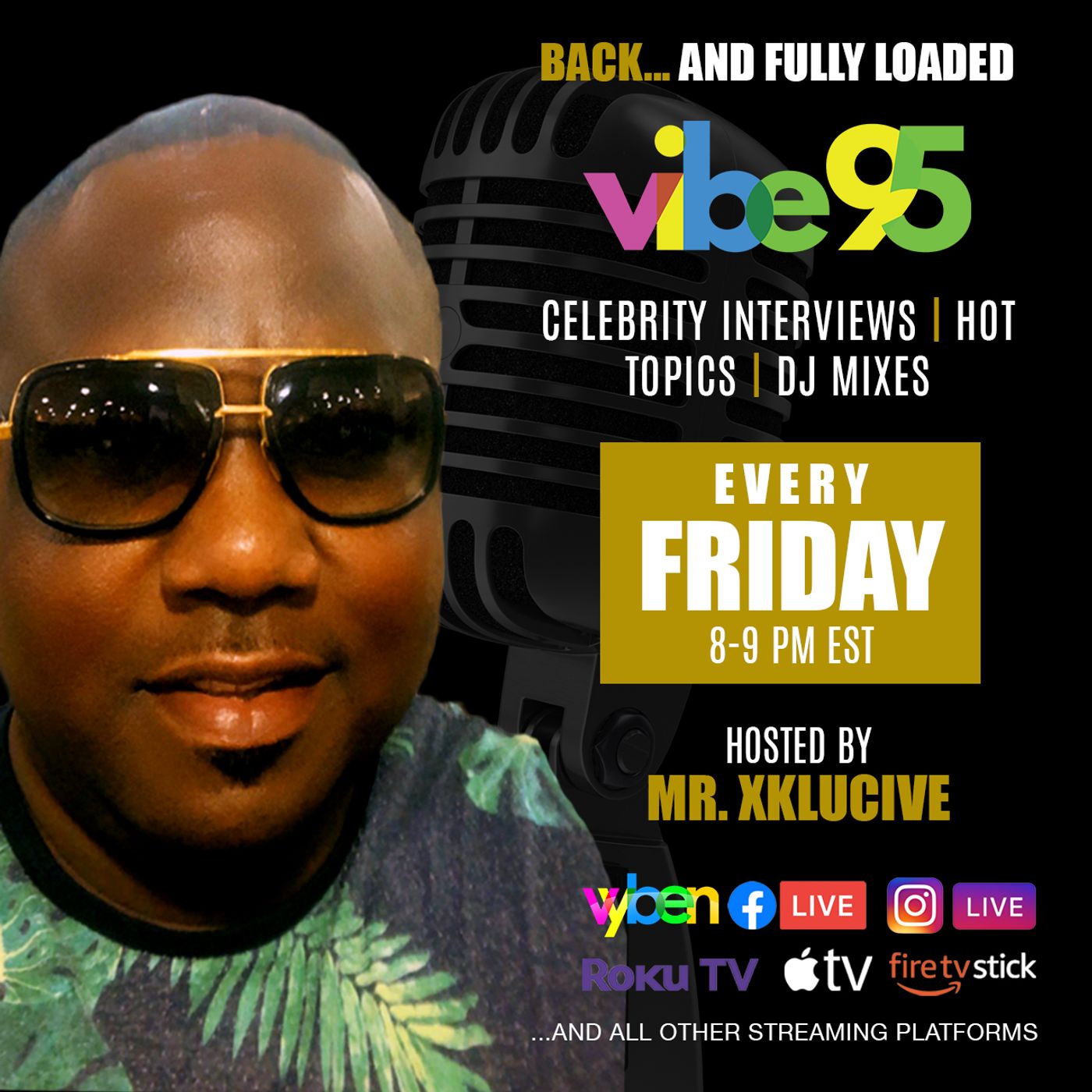 Vibe95 PRESENT: MR XKLUCIVE &  LE\'LITTY ON CELEBRITY FRIDAYS WITH SPECIAL GUEST EACH&EVERY FRIDAY