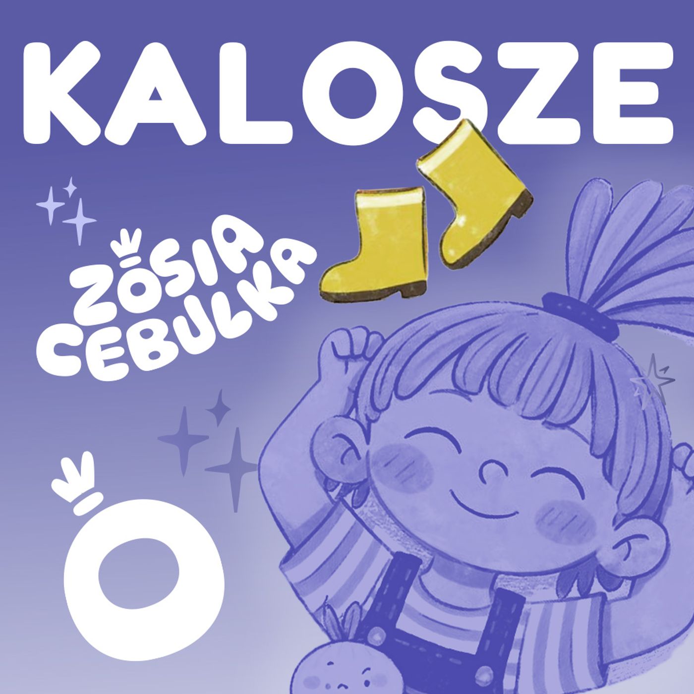 Kalosze i fryzury księżniczki - Zosia Cebulka- wyciszająca bajka do snu o akceptacji siebie i różnych gustach