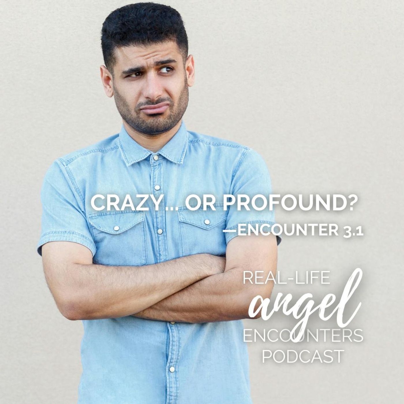3.16 Crazy... Or Profound?