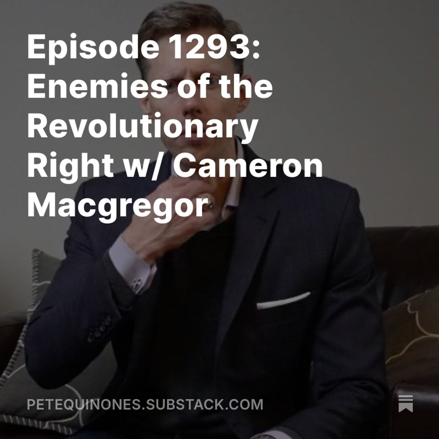 Episode 1293: Enemies of the Revolutionary Right w/ Cameron Macgregor