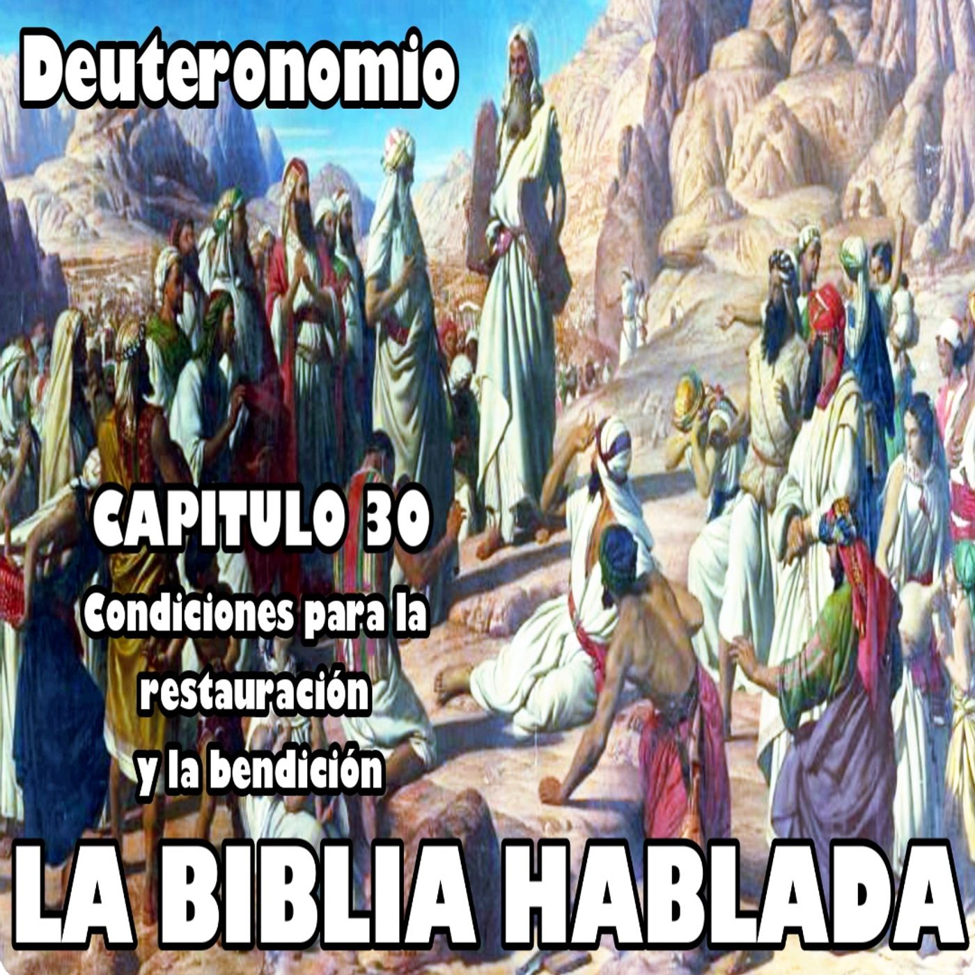 Deuteronomio Capitulo 30. Condiciones para la restauración y la bendición episode artwork